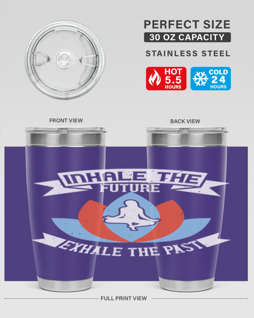 inhale the future exhale the past 84#- yoga- Tumbler