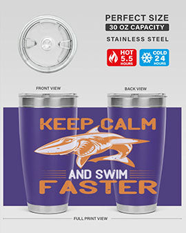 keep calm and swim faster Style 58#- shark  fish- Tumbler