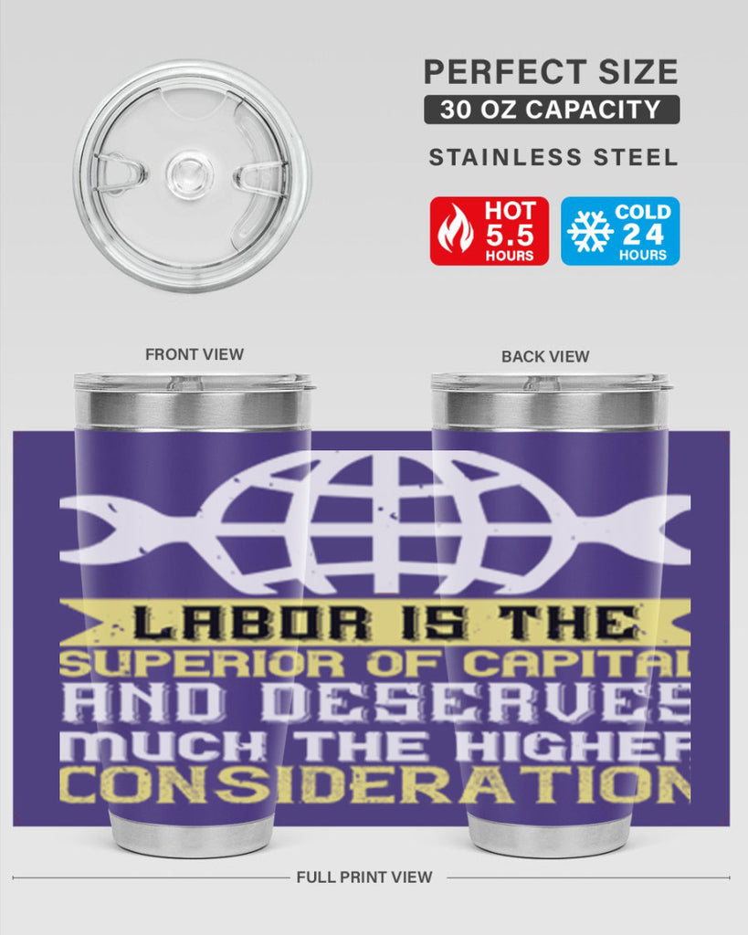 labor is the superior of capital and deserves much the higher consideration 28#- labor day- Tumbler
