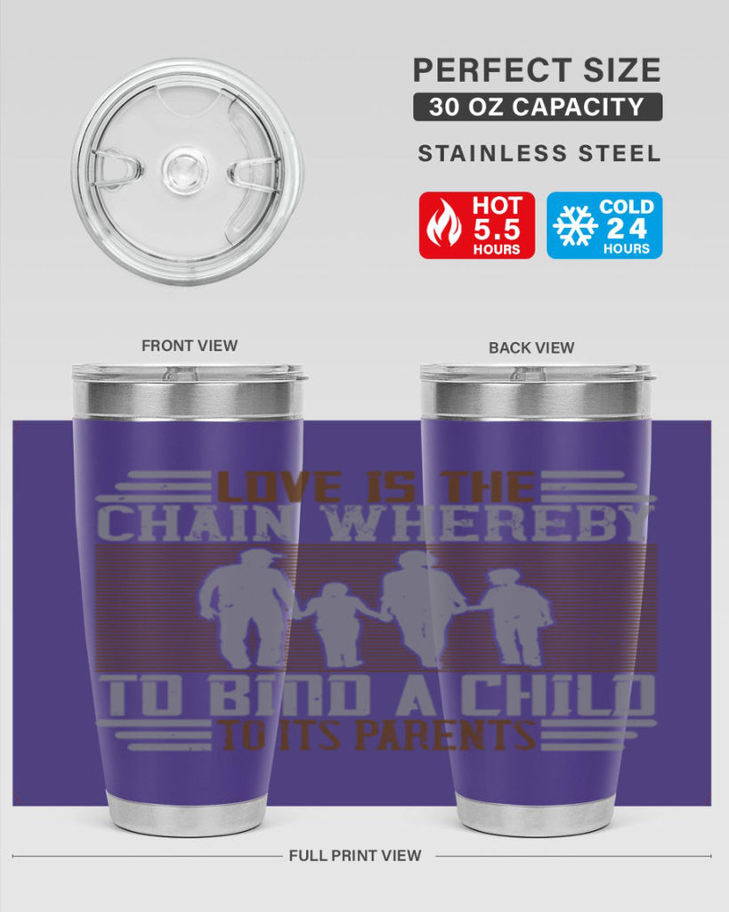 love is the chain whereby to bind a child to its parents 42#- Parents Day- Tumbler