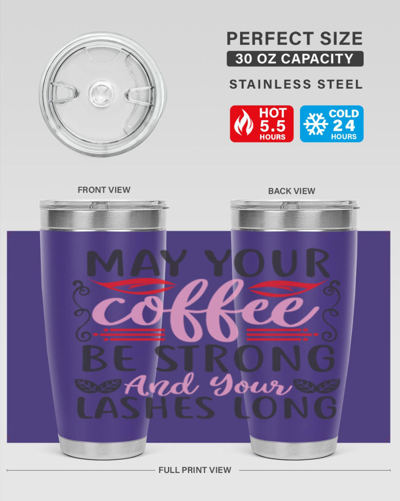 may your coffee be strong and your lashes long Style 151#- make up- Tumbler