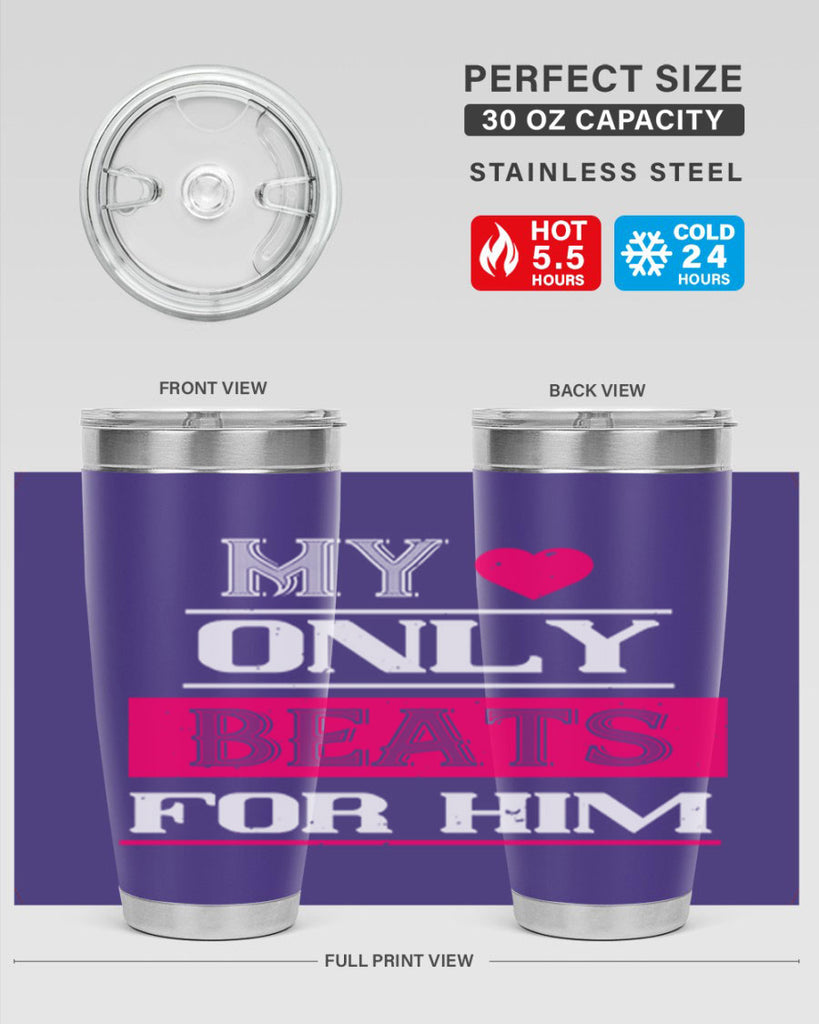 my love only beats for him 35#- valentines day- Tumbler