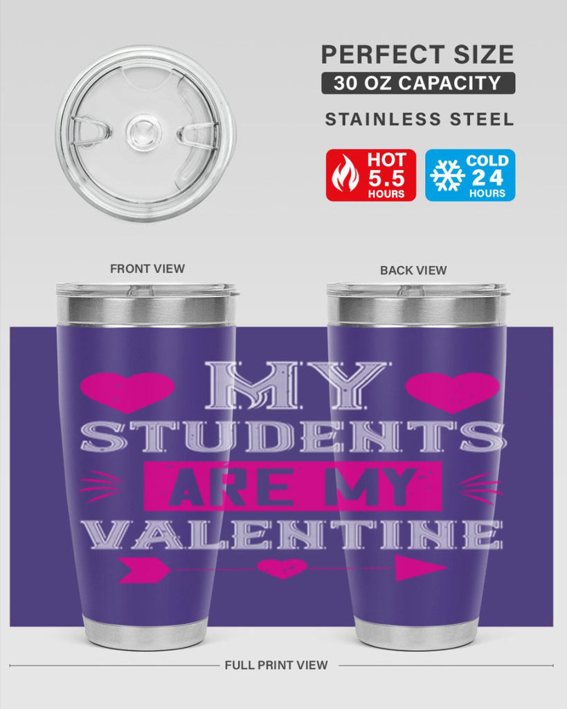 my student are my valentine 34#- valentines day- Tumbler