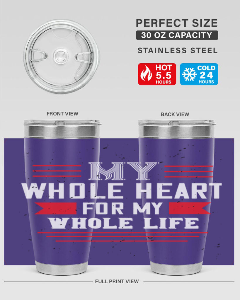 my whole heart for my whole life 33#- valentines day- Tumbler