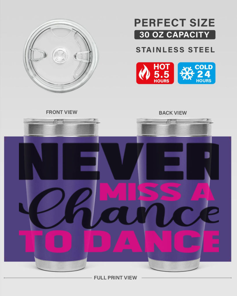 never miss a chance to dance 63#- ballet- Tumbler