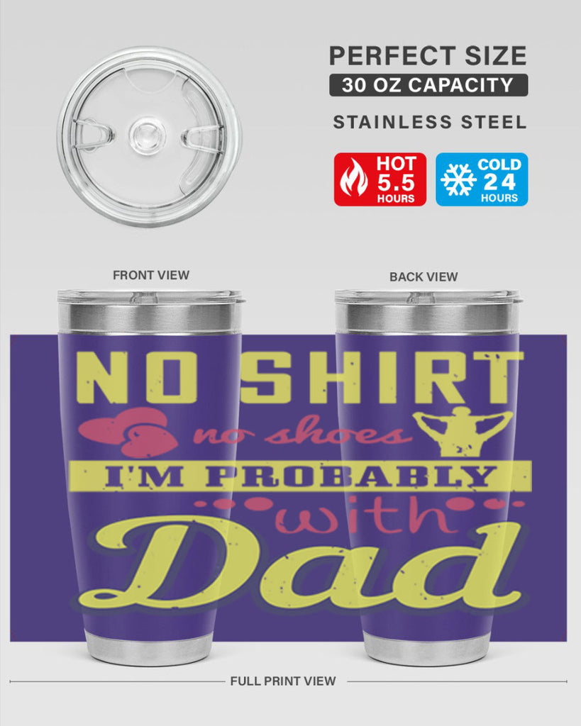 no shirt no shoes…i’m probably with dad 196#- fathers day- Tumbler