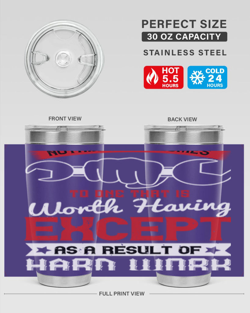 nothing ever comes to one that is worth having except as a result of hard work 23#- labor day- Tumbler