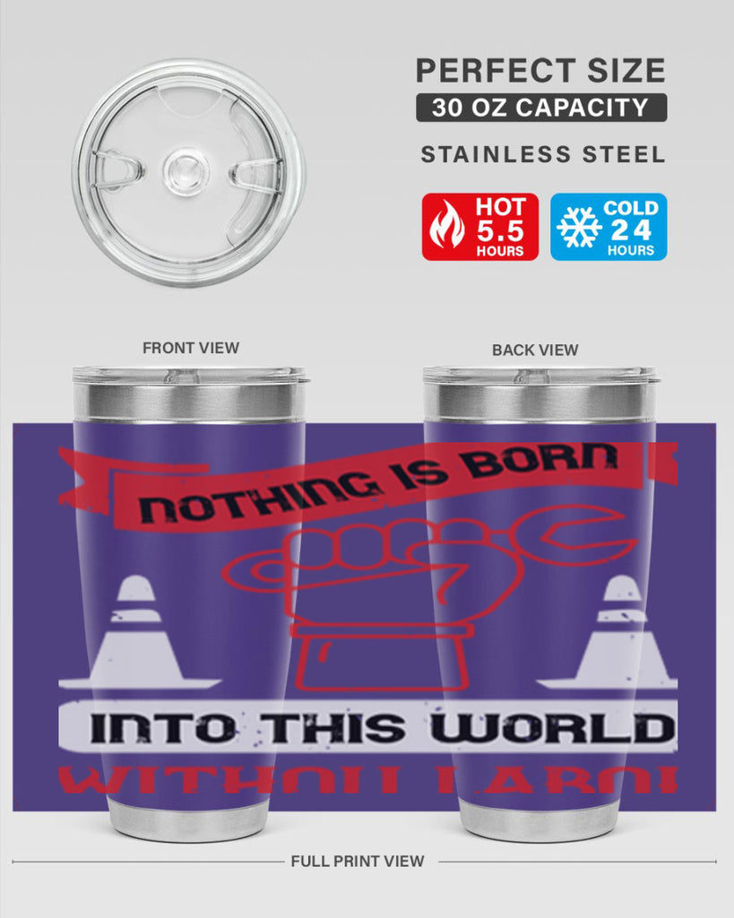 nothing is born into this world without labor 22#- labor day- Tumbler