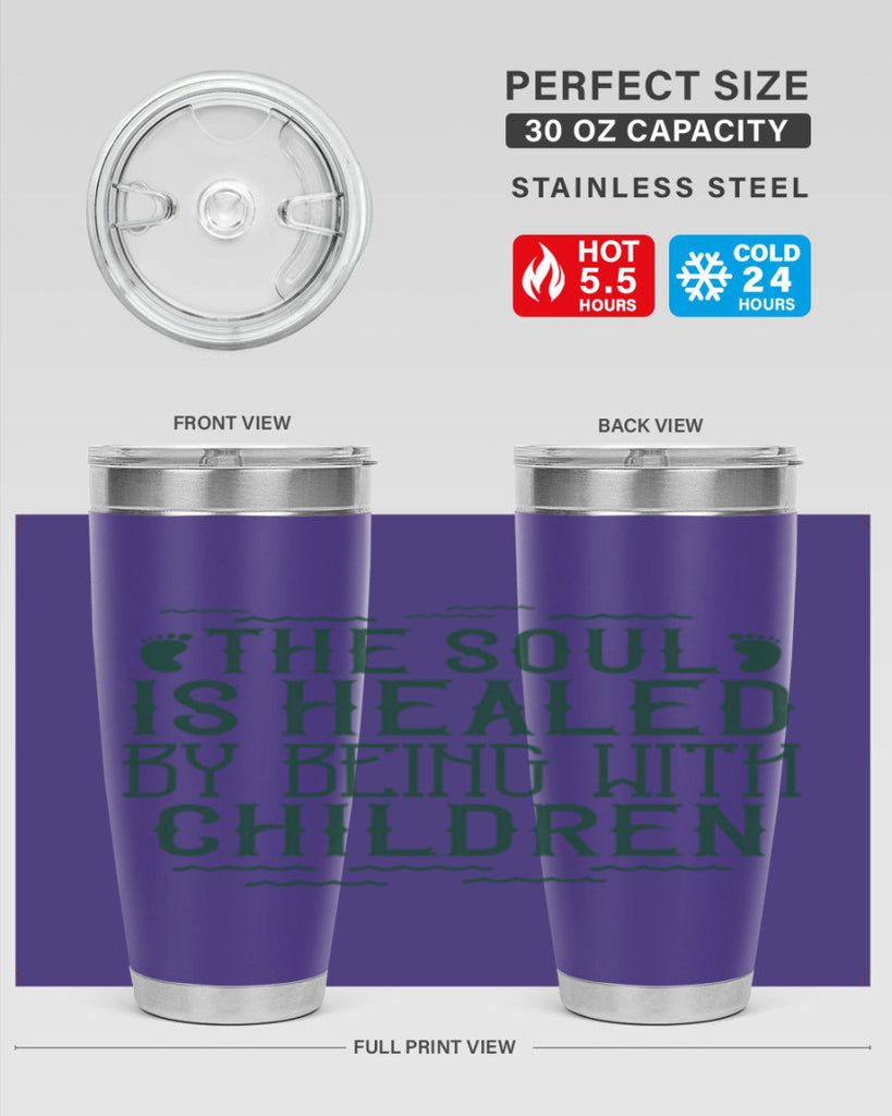 oThe soul is healed by being with children Style 24#- baby- Tumbler