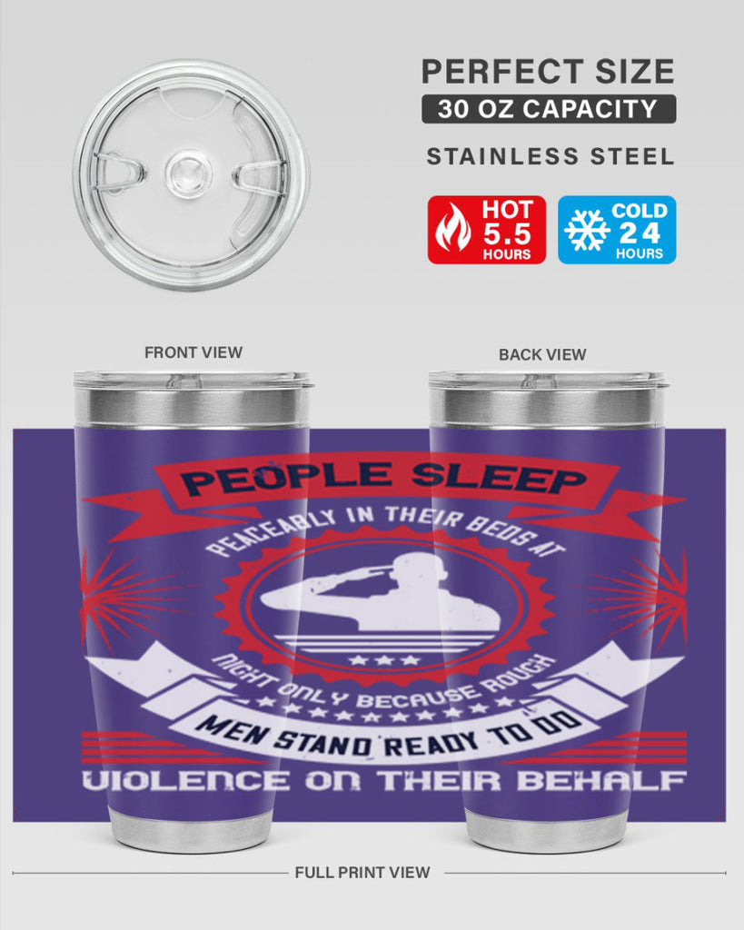 people sleep peaceably in their beds at night only because rough men 34#- Veterns Day- Tumbler