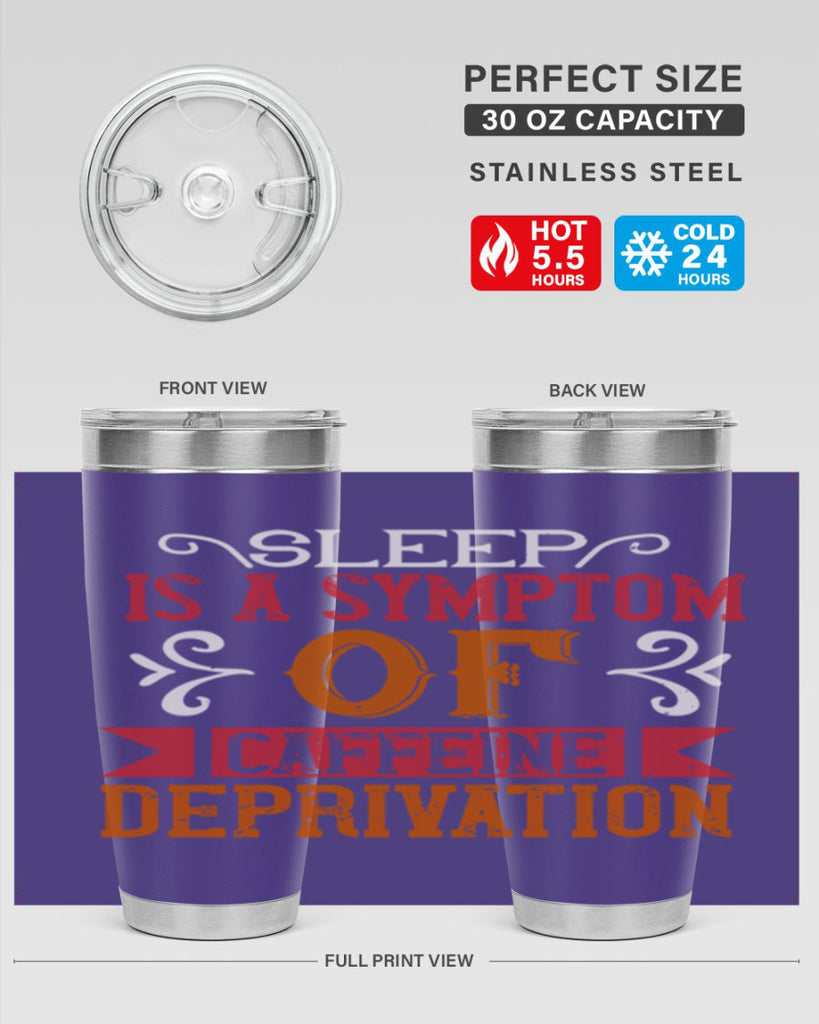 sleep is a symptom of caffeine deprivation 233#- coffee- Tumbler