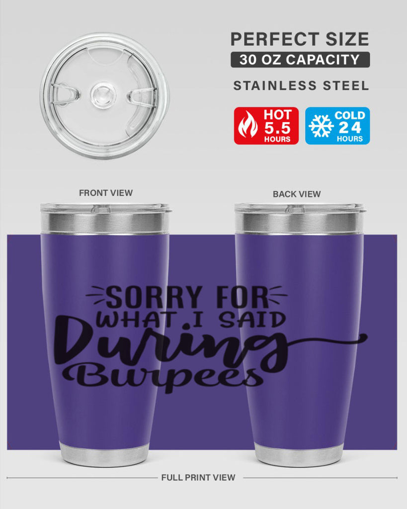 sorry for what i said during burpees 15#- gym- Tumbler