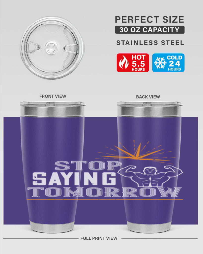 stop saying tomorrow 3#- gym- Tumbler