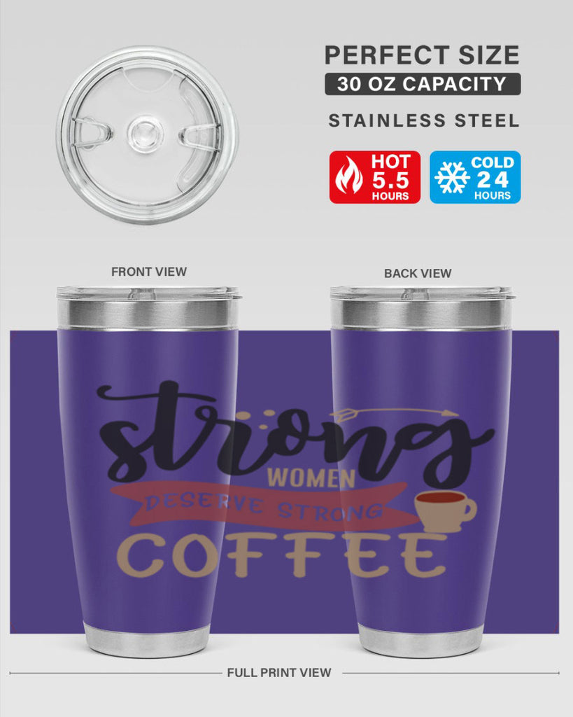 strong women deserve strong coffee 200#- coffee- Tumbler