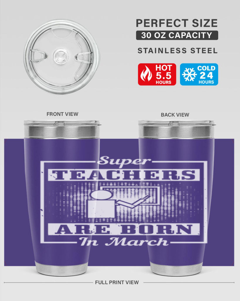super teachers are born in march Style 34#- birthday- tumbler