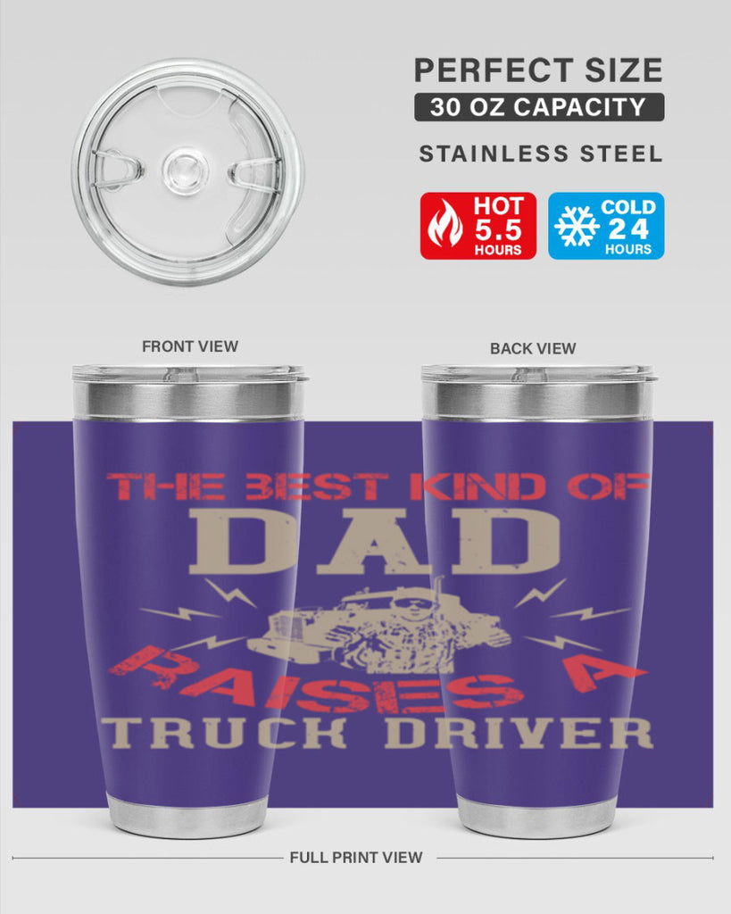 the best kind of dad raises a truck driver Style 21#- truck driver- tumbler