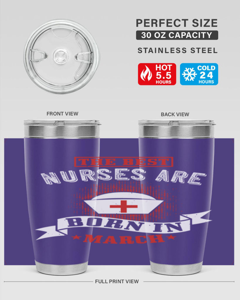 the best nurses are born in march Style 32#- birthday- tumbler