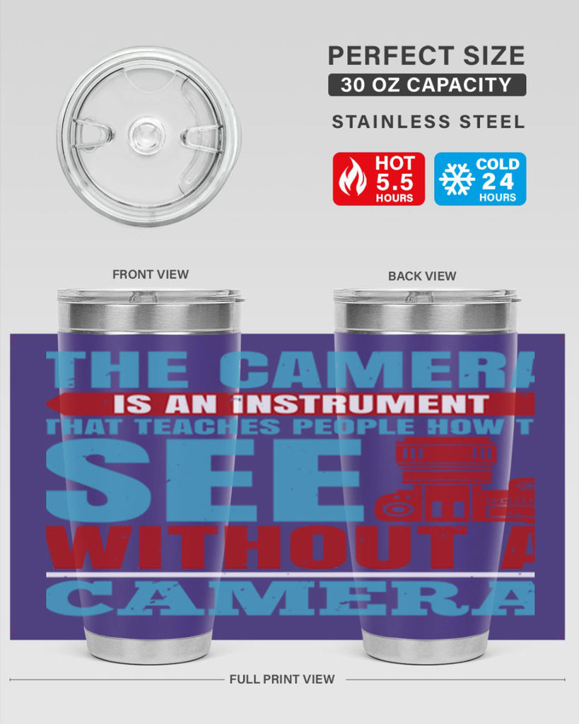 the camera is an instrument 13#- photography- Tumbler