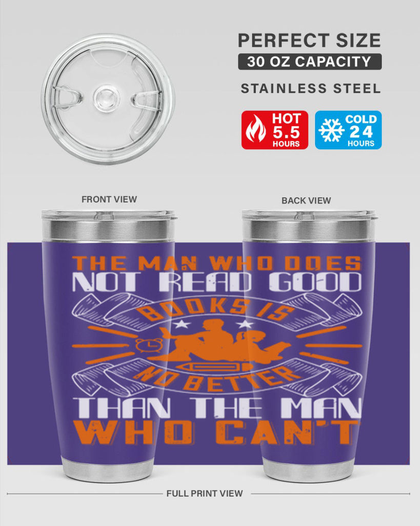 the man who does not read good books is no better than the man who can’t 10#- reading- Tumbler