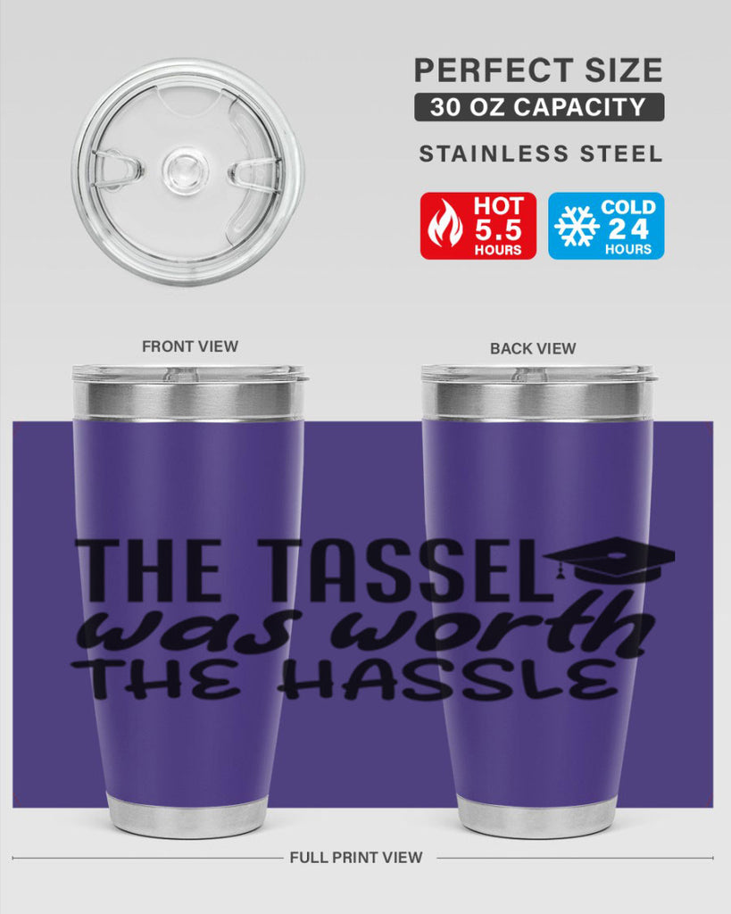 the tassel was worth the hassle 6#- graduation- Tumbler