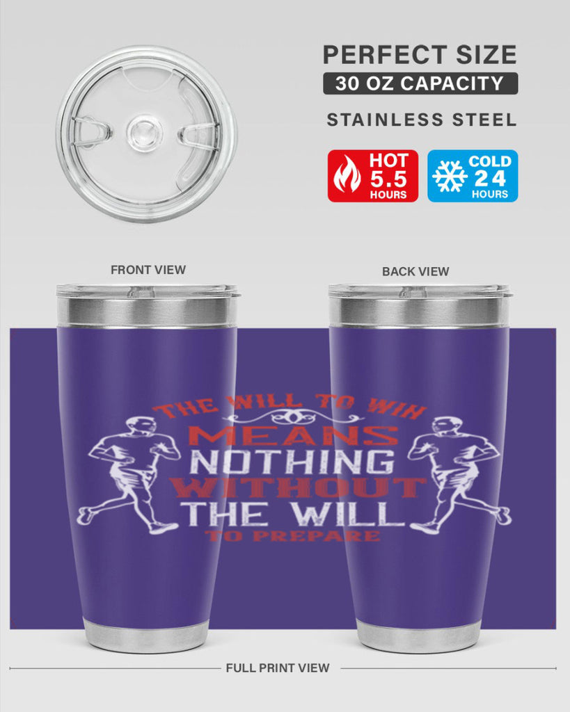 the will to win means nothing without the will to prepare 10#- running- Tumbler