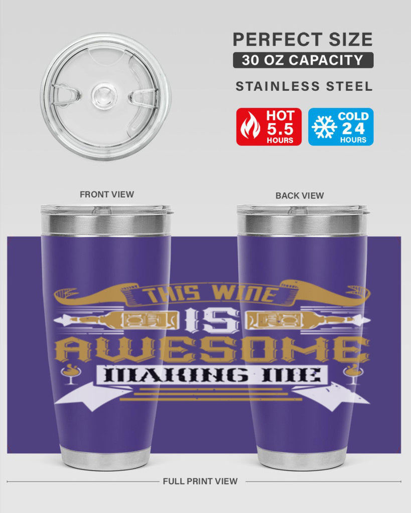 this wine is awesome making me 22#- drinking- Tumbler