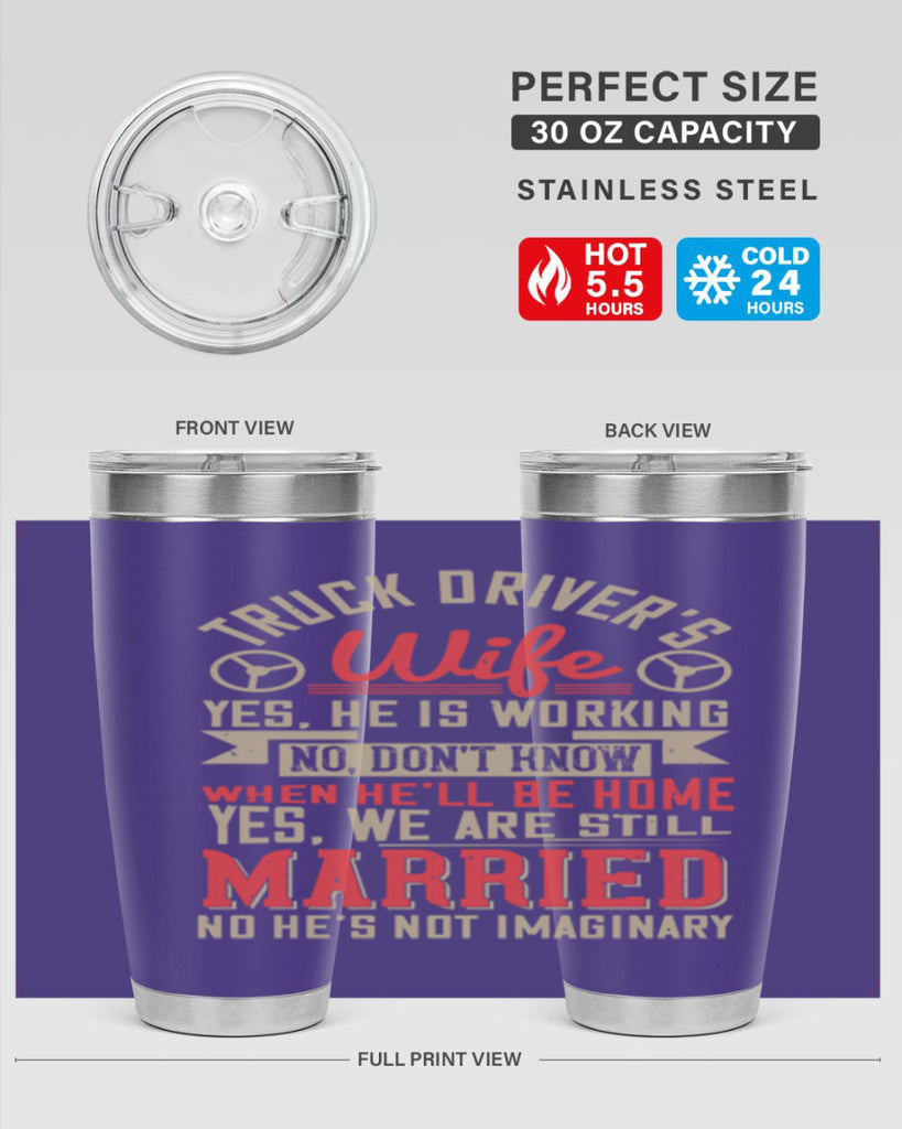 truck driver’s wife yes he is working no z Style 14#- truck driver- tumbler