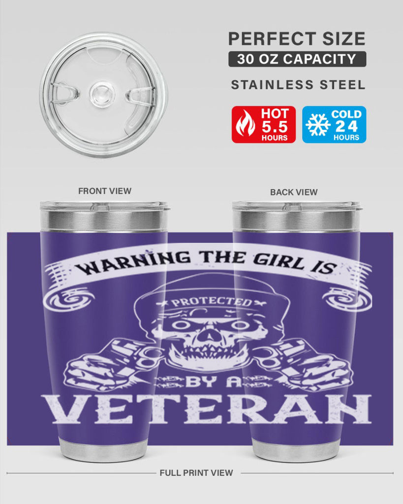 warning the girl is protected by a veteran 8#- Veterns Day- Tumbler