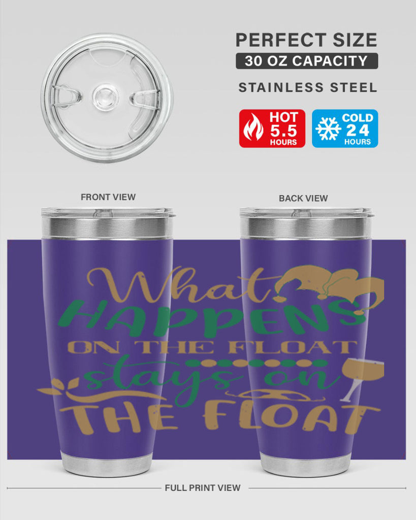 what happens on the float stays on the float 30#- mardi gras- Tumbler