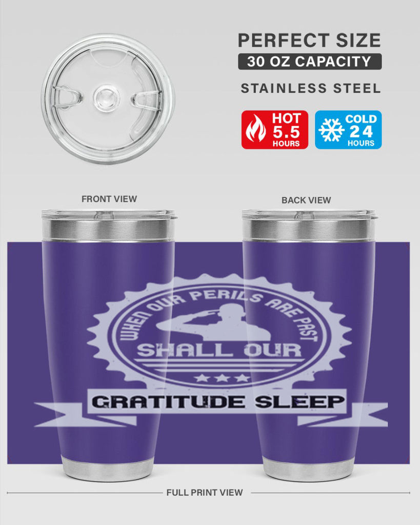 when our perils are past shall our gratitude sleep 4#- Veterns Day- Tumbler