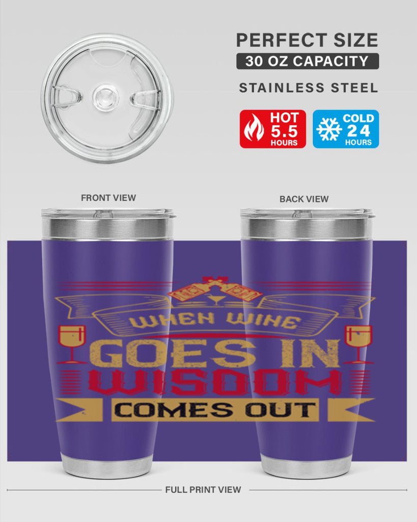 when wine goes in wisdom comes out 19#- drinking- Tumbler