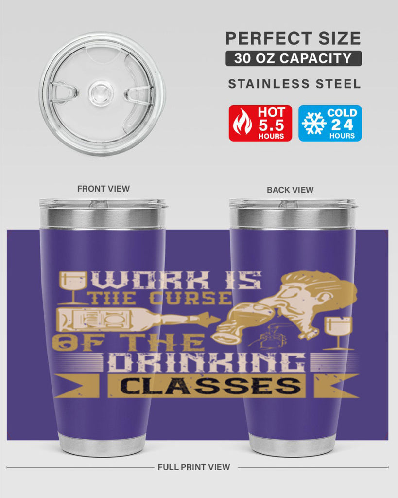 work is the curse of the drinking classes 15#- drinking- Tumbler