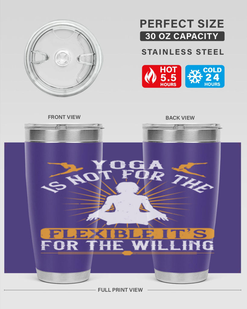 yoga is not for the flexible it’s for the willing 24#- yoga- Tumbler