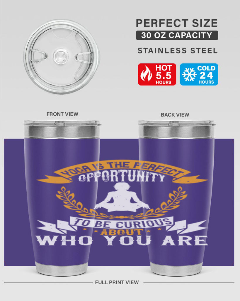 yoga is the perfect opportunity to be curious about who you are 18#- yoga- Tumbler
