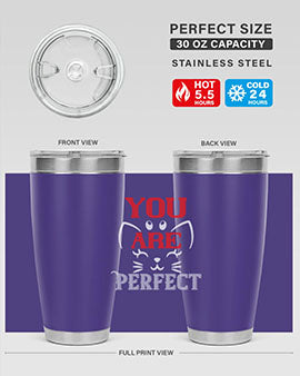 you are perfect Style 124#- cat- Tumbler
