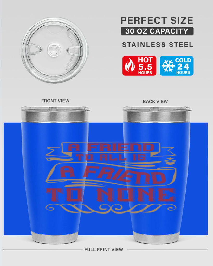 A friend to all is a friend to none Style 12#- Best Friend- Tumbler