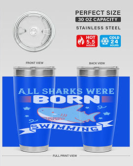 All sharks were born swimming Style 98#- shark  fish- Tumbler