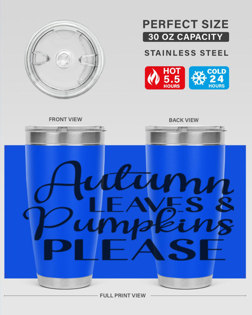 Autumn Leaves And Pumpkins Please 28#- fall- Tumbler