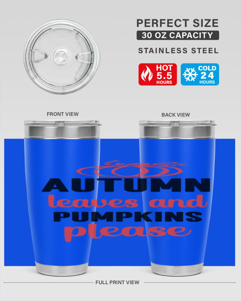 Autumn leaves and pumpkins please 27#- fall- Tumbler