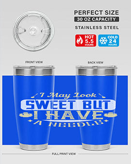 I May Look Sweet But I Have A Needle Style 31#- diabetes- Tumbler