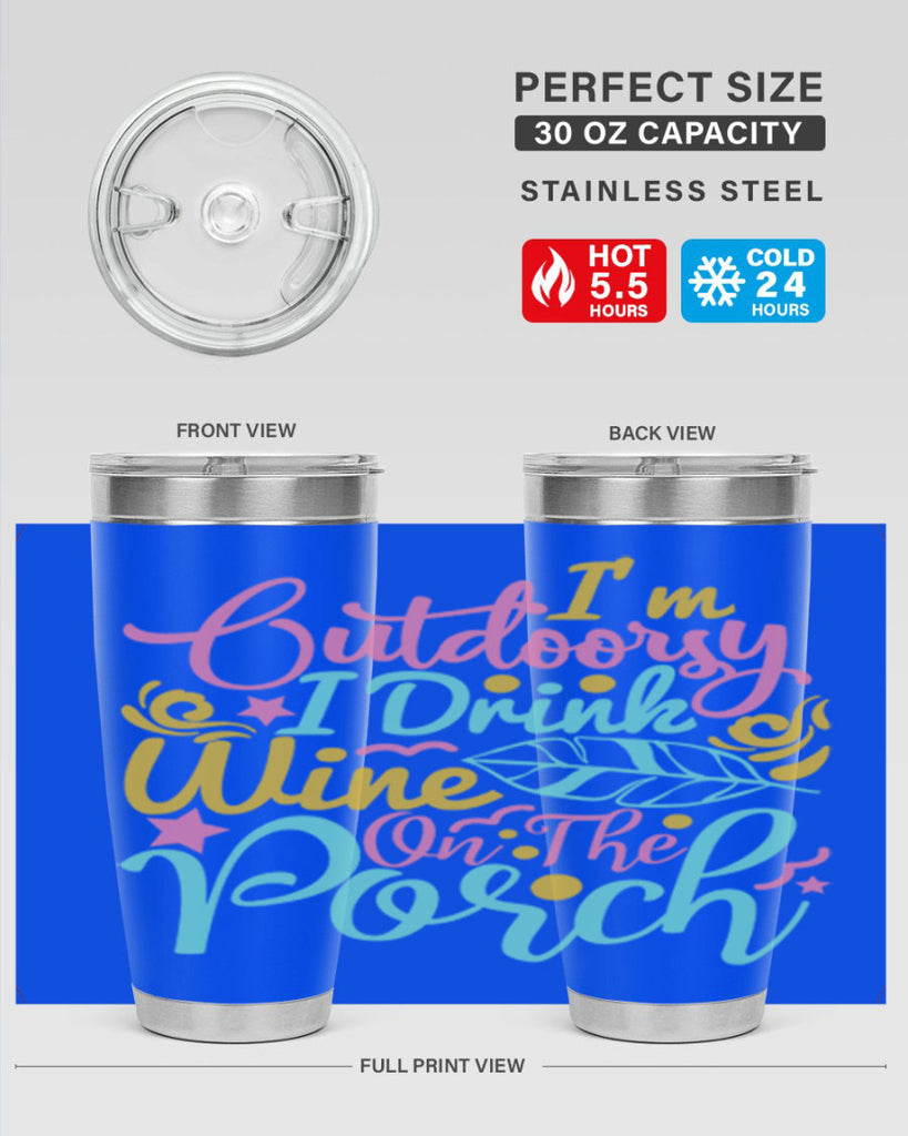IM OUTDOORSY I DRINK WINE ON THE PORCH Style 61#- summer- Tumbler