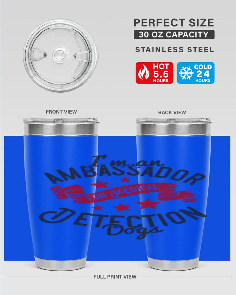 Im an ambassador for Medical Detection dogs Style 41#- medical- tumbler