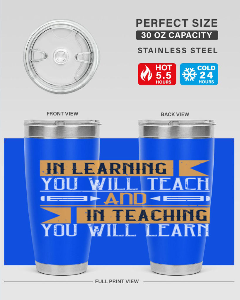 In learning you will teach and in teaching you will learn Style 98#- teacher- tumbler