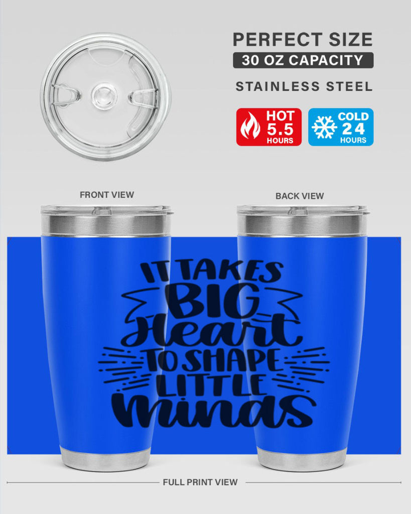 It Takes Big Heart To Shape Style 70#- teacher- tumbler
