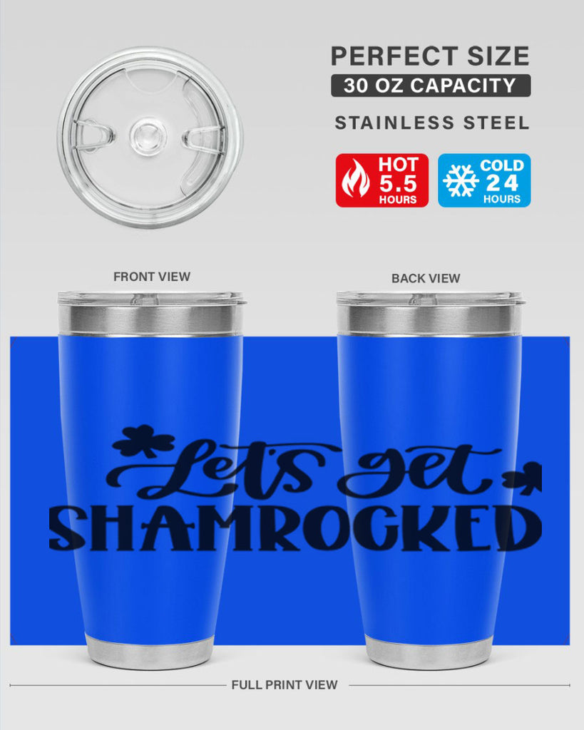 Lets Get Shamrocked Style 70#- St Patricks Day- Tumbler