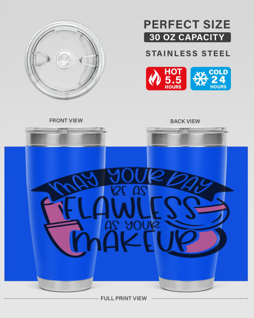 May Your Day Be As Flawless As Your Makeup Style 38#- make up- Tumbler