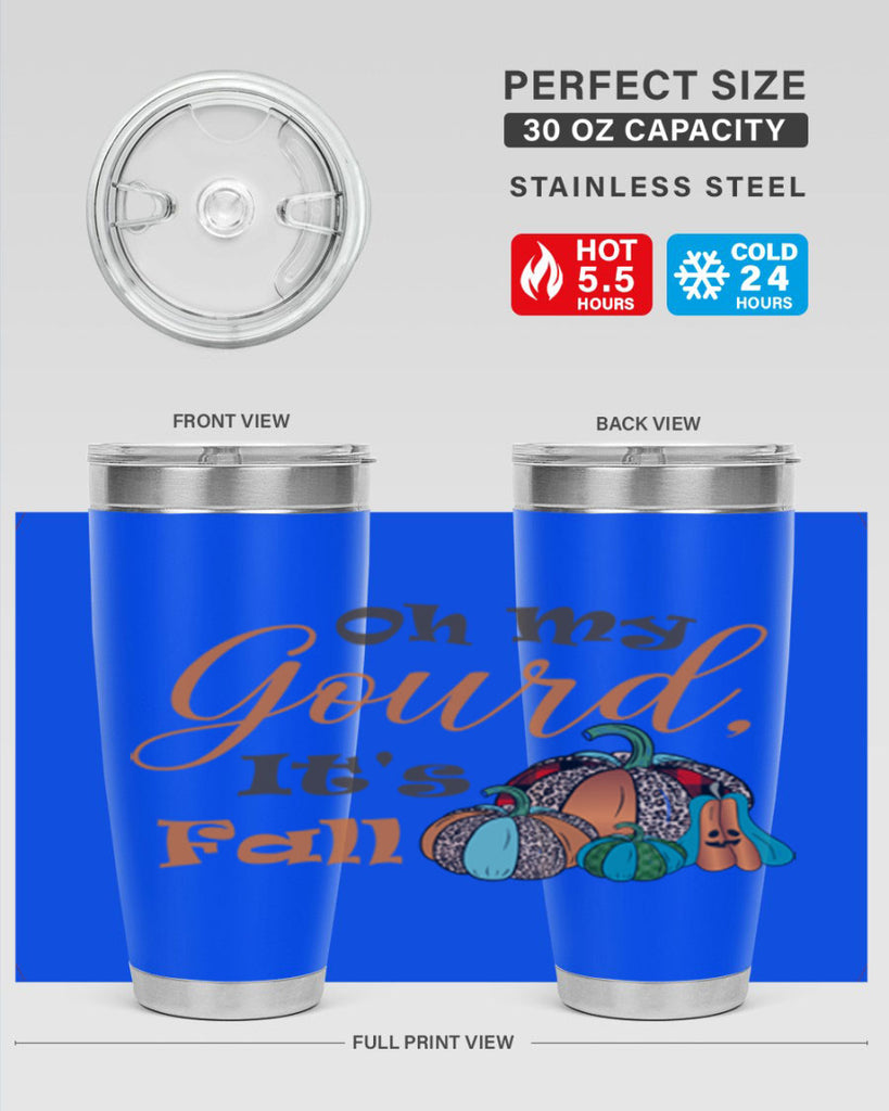 Oh My Gourd It s Fall 458#- fall- Tumbler