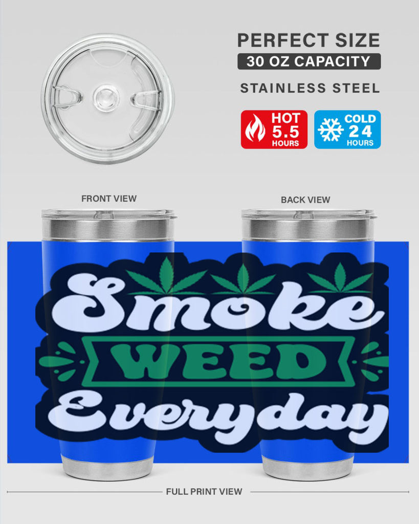 Smoke weed everyday 240#- marijuana- Tumbler