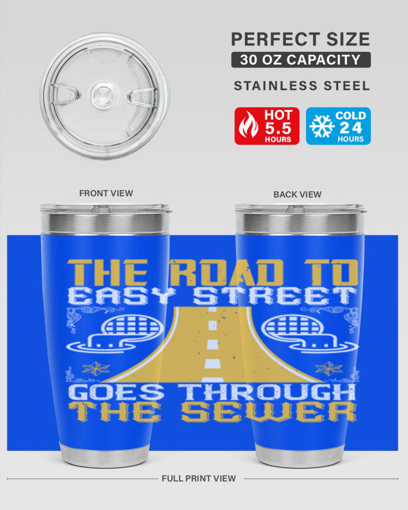 The road to Easy Street goes through the sewer Style 11#- coaching- tumbler