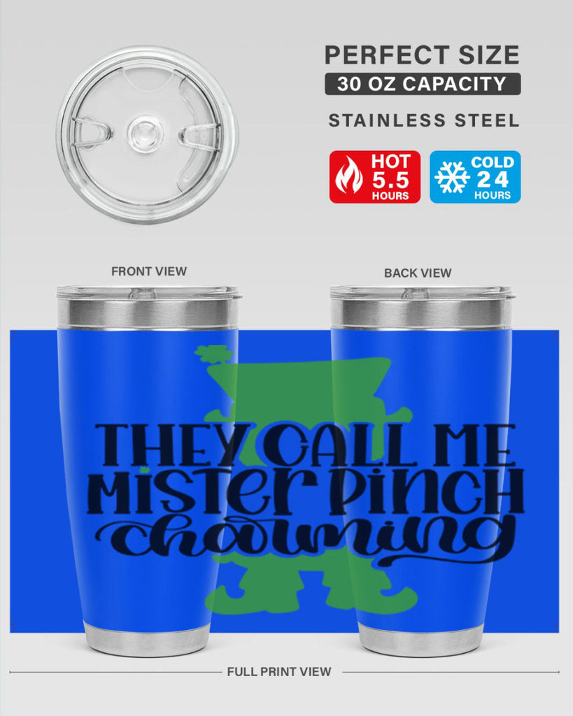 They Call Me Mister Pinch Charming Style 24#- St Patricks Day- Tumbler